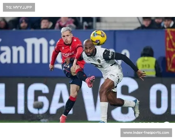 瓦伦西亚加亚领衔后防 乌马尔萨迪克锋线搭档渐入佳境