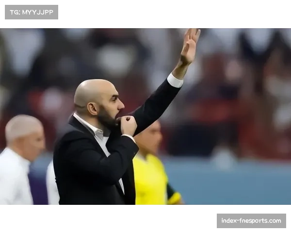 摩洛哥雷格拉吉突然辞职 新帅磨合期成最大变数